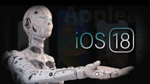 iOS 18 — Apple интегрирует ИИ в новом обновлении ОС