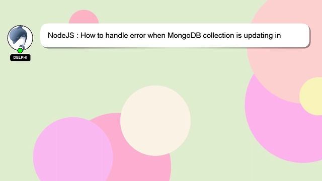 NodeJS : How to handle error when MongoDB collection is updating in JavaScript(Node.js) смотреть онлайн