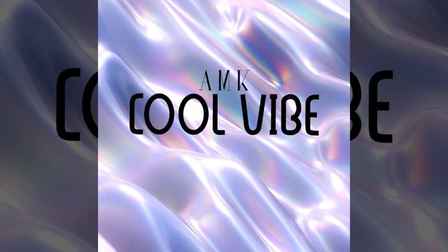 AMK - Cool Vibe
