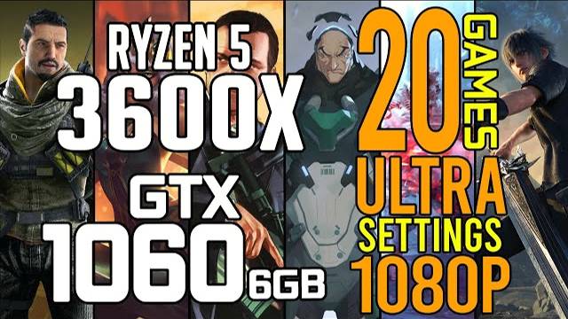 Ryzen 5 3600x + GTX 1060 6gb In 20 Games Ultra 1080p Benchmarks
