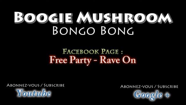 Boogie Mushroom - Bongo Bong [ Hardtek ] ( son de teuf ) смотреть онлайн