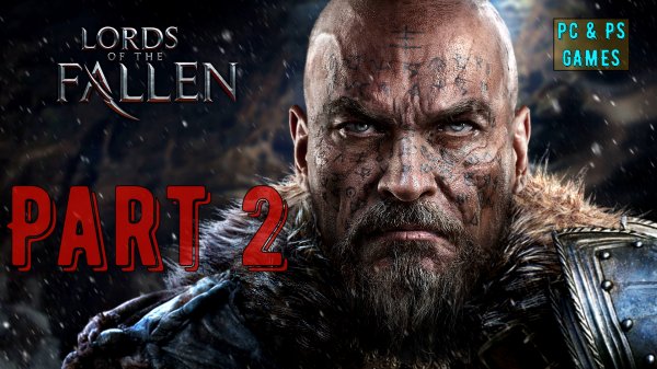 Lord of the Fallen Part 2