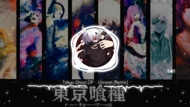 Tokyo Ghoul OP - Unravel [Remix] смотреть онлайн