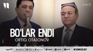 Ортик Отажонов - Булар энди