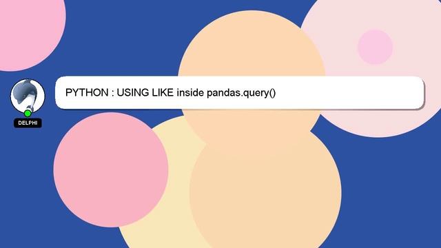 PYTHON : USING LIKE inside pandas.query() смотреть онлайн