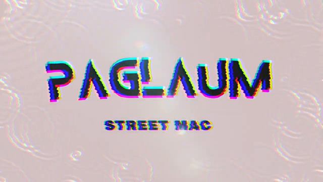 PAGLAUM - Street Mac