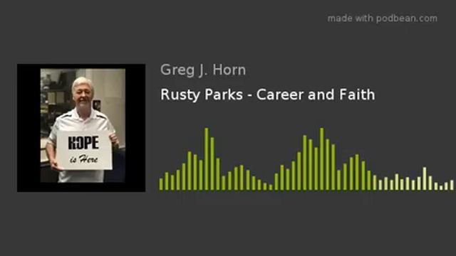 Rusty Parks - Career And Faith