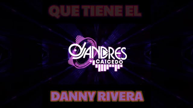 QUE TIENE EL 🎶DANNY RIVERA смотреть онлайн