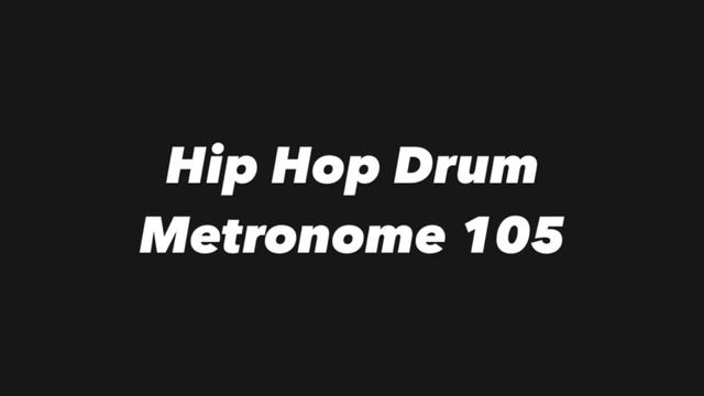 Hip Hop Drum Metronome 105 смотреть онлайн