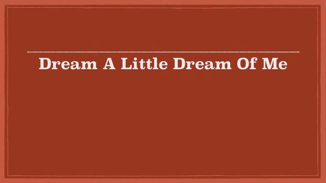Dream A Little Dream Of Me - Bongo And The Point - With Lyrics