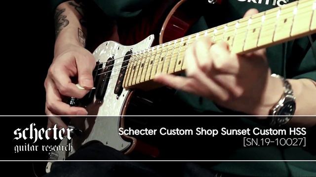 시연 Schecter Custom Shop Sunset Custom HSS [SN.19-10027] смотреть онлайн