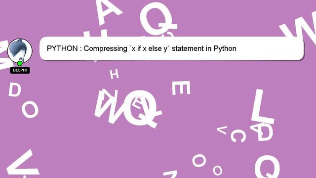 PYTHON : Compressing `x if x else y` statement in Python смотреть онлайн
