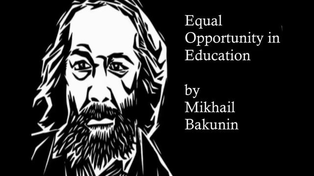 "Equal Opportunity in education" by Mikhail Bakunin смотреть онлайн