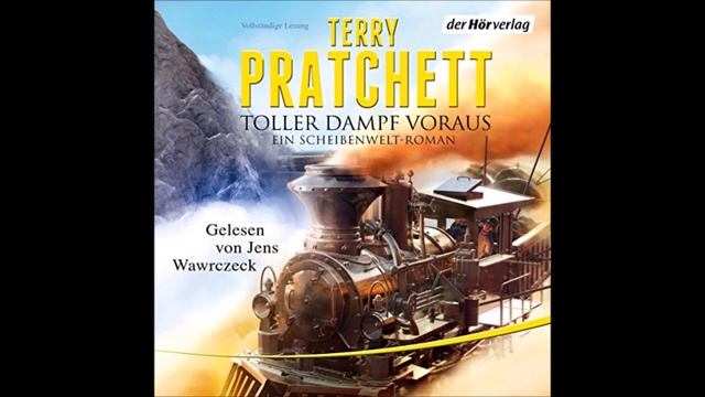 Hörbuch Tipp Autor Terry Pratchett Toller Dampf voraus Ein Scheibenwelt Roman Erwachsene Komplett смотреть онлайн