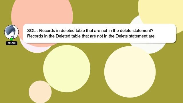 SQL : Records in deleted table that are not in the delete statement? смотреть онлайн