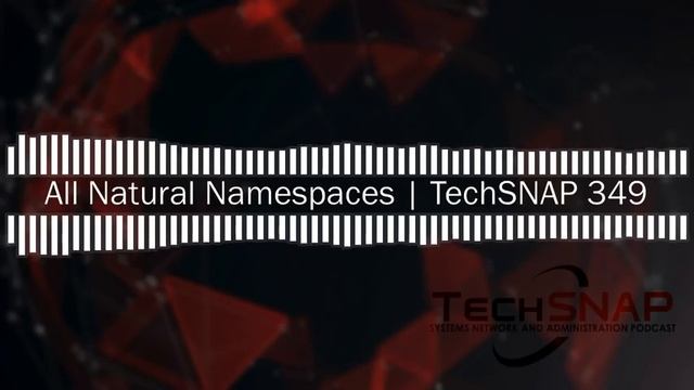 All Natural Namespaces | TechSNAP 349 смотреть онлайн