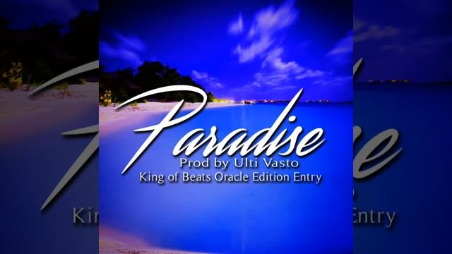 Ulti Vasto - Paradise (King of Beats Oracle Edition) смотреть онлайн