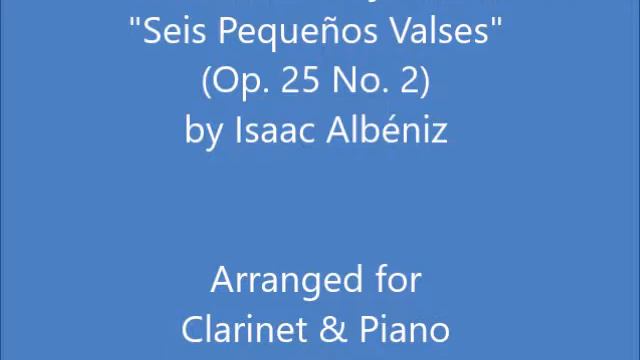 Waltz in Eb Major from "Seis Pequeños Valses" (Op. 25 No. 2) for Clarinet & Piano смотреть онлайн