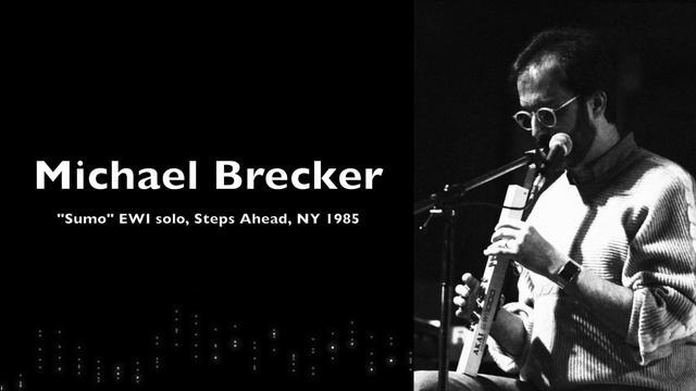 Michael Brecker EWI solo 1985 смотреть онлайн
