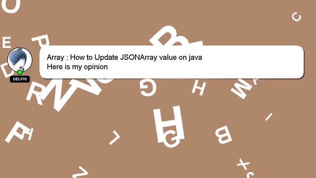 Array : How to Update JSONArray value on java смотреть онлайн