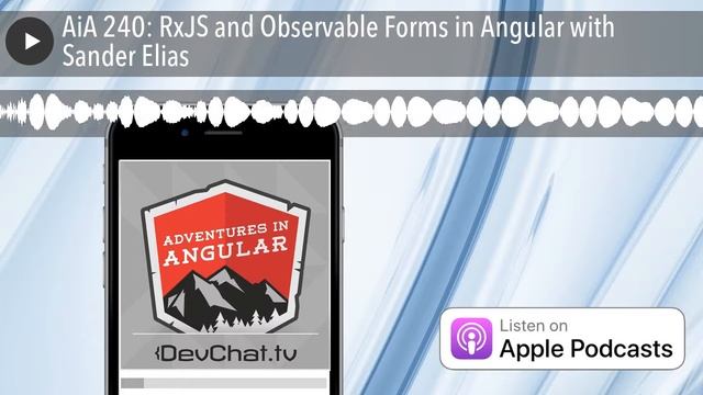 AiA 240: RxJS and Observable Forms in Angular with Sander Elias смотреть онлайн