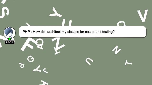 PHP : How do I architect my classes for easier unit testing? смотреть онлайн