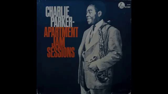 Charlie Parker. Apartment Jam Sessions.