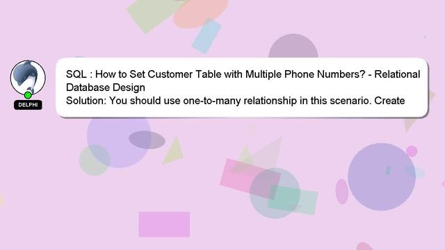 SQL : How to Set Customer Table with Multiple Phone Numbers? - Relational Database Design смотреть онлайн