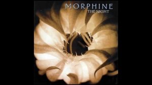 Morphine - The Night (Full Album)