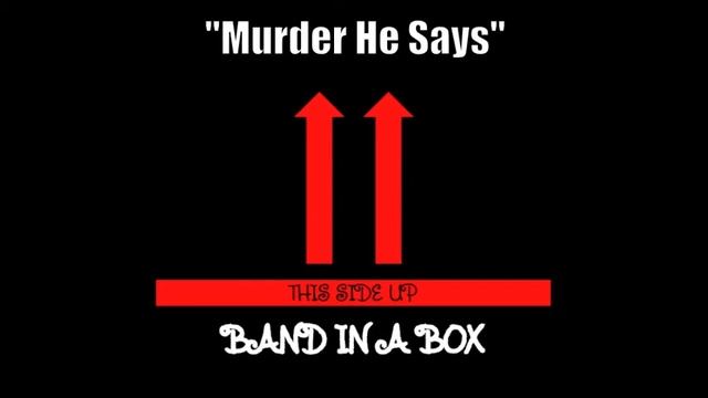 Murder He Says (Cover) - Band In A Box смотреть онлайн