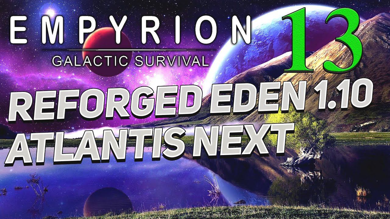 Empyrion - Galactic Survival v 1.10 ➤ 13 ✦Reforged Eden Atlantis Next✦ смотреть онлайн