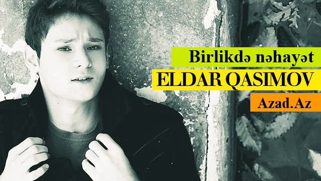 Eldar Qasimov - Birlikde Nehayet | 2012