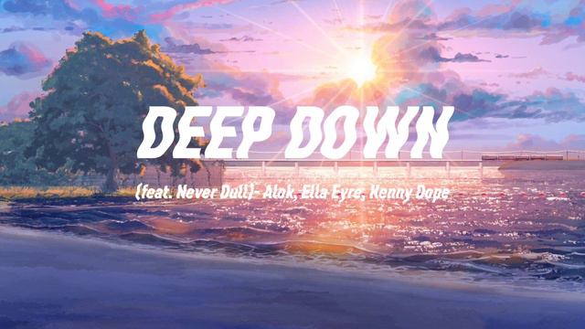 Alok x Ella Eyre x Kenny Dope feat. Never Dull - Deep Down (pitched and reverb) смотреть онлайн