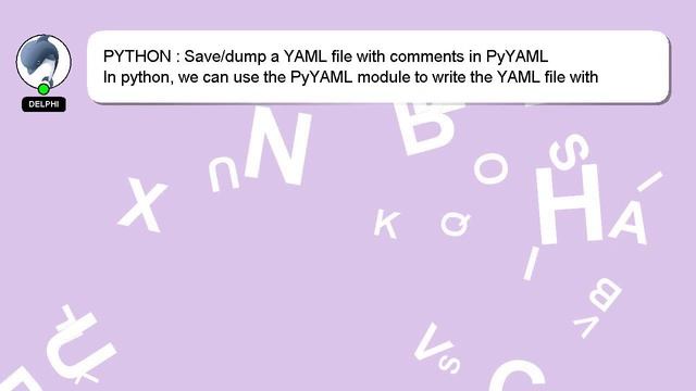 PYTHON : Save/dump a YAML file with comments in PyYAML смотреть онлайн