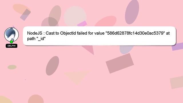 NodeJS : Cast to ObjectId failed for value "586d62878fc14d30e0ac5379" at path "_id" смотреть онлайн