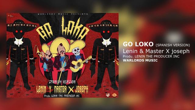 LENIN & MASTER x JOSEPH 🤟-🤪Go Loko🤪 ((Spanish Version))💸WARLORDS MUSIC✅ смотреть онлайн