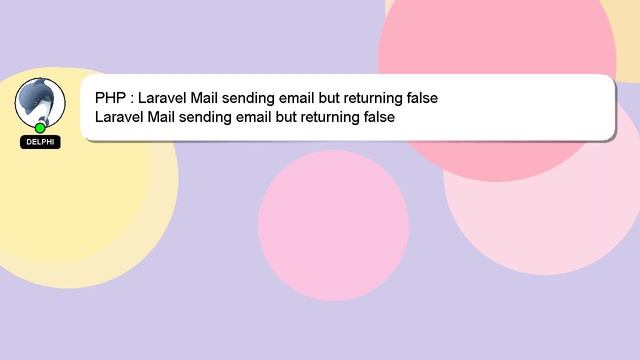 PHP : Laravel Mail sending email but returning false смотреть онлайн