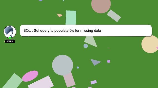 SQL : Sql query to populate 0's for missing data смотреть онлайн