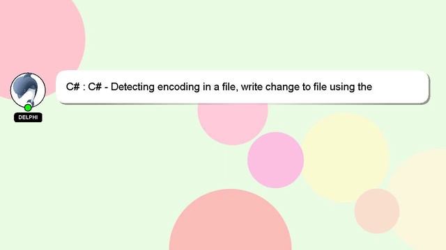 C# : C# - Detecting encoding in a file, write change to file using the found encoding смотреть онлайн
