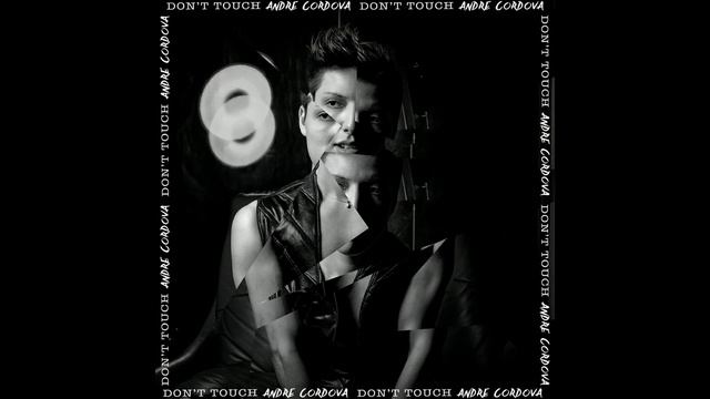 Andre Cordova - Don't Touch (Sebastian Fenix Remix) [Official Audio] смотреть онлайн