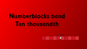 Numberblocks band Ten thousandth