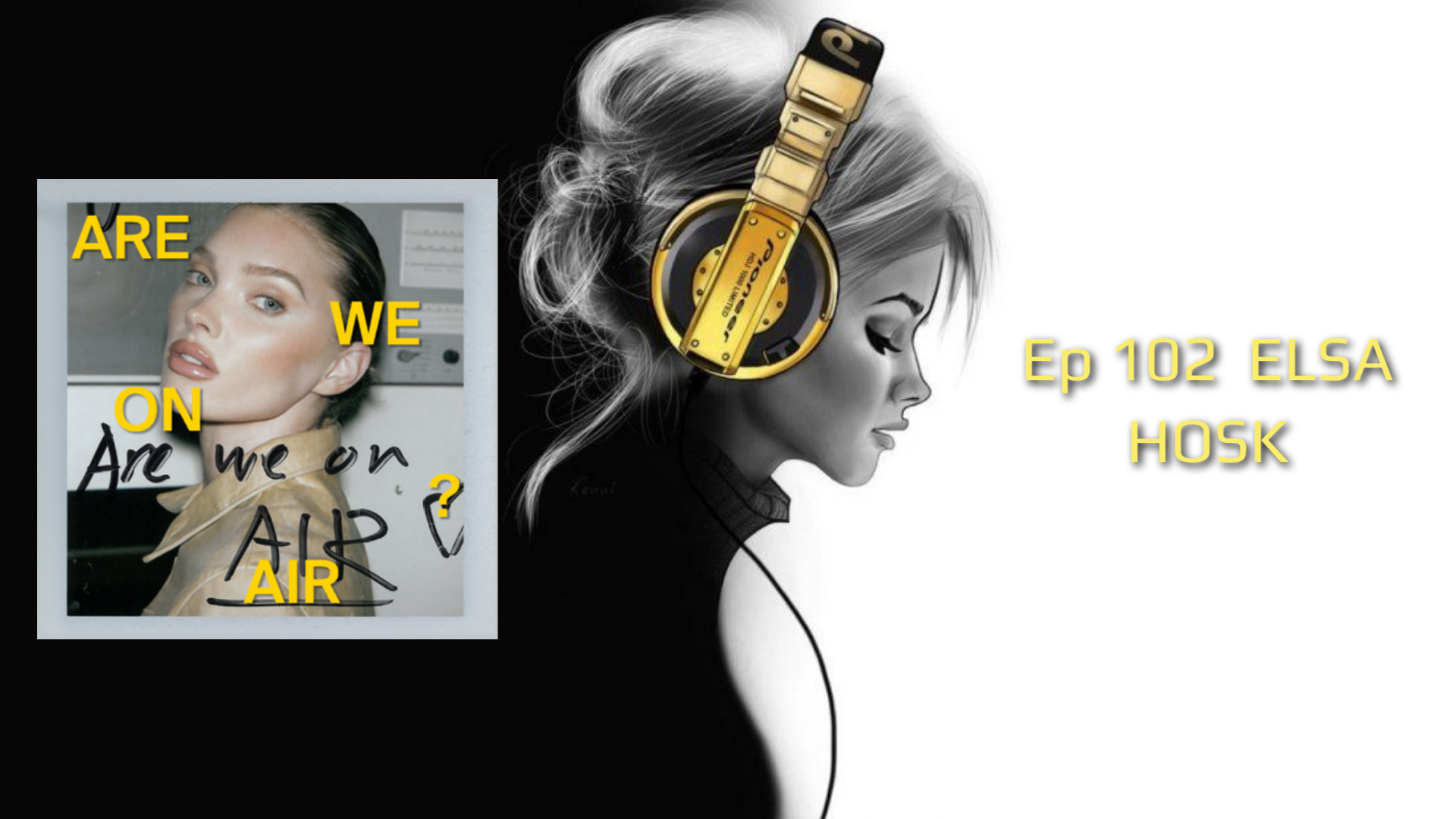 Ep 102  ELSA HOSK