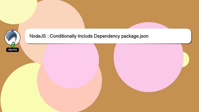 NodeJS : Conditionally Include Dependency package.json смотреть онлайн