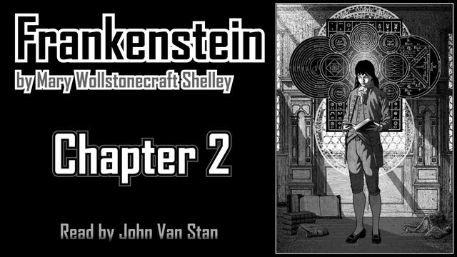 Audiobook: Frankenstein by Shelley, Chapter 2 смотреть онлайн