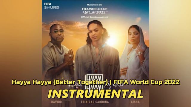 Hayya Hayya (Better Together) FIFA World Cup 2022™ | INSTRUMENTAL смотреть онлайн