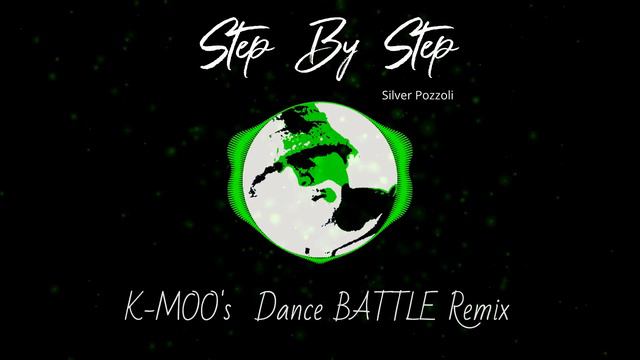 Step By Step - Silver Pozzoli / K-MOO's Dance BATTLE Remix / KOKOMOO смотреть онлайн
