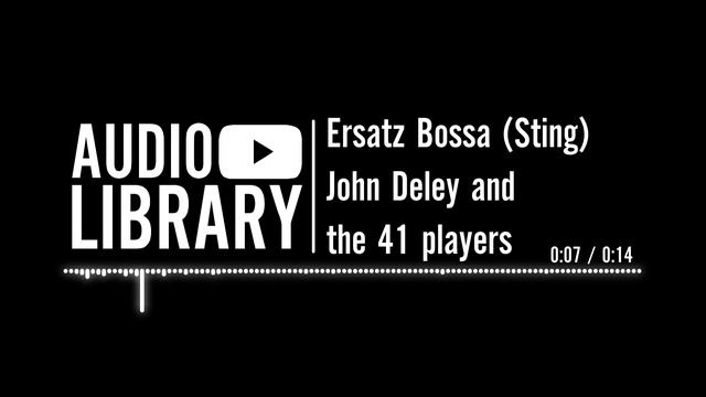 Ersatz Bossa (Sting) - John Deley and the 41 players | Music for intros смотреть онлайн