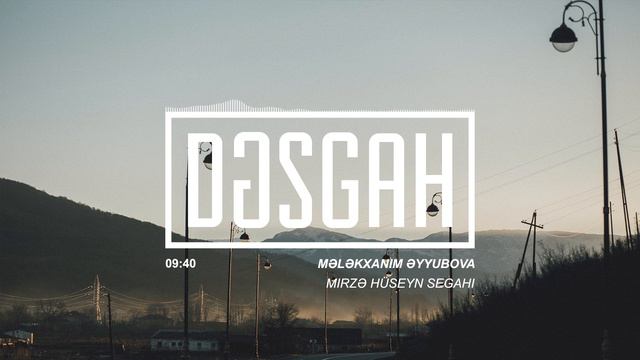 Mələkxanım Əyyubova - Mirzə Hüseyn Segahı