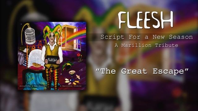 Fleesh - The Great Escape (from "Script for a New Season" - A Marillion Tribute) смотреть онлайн