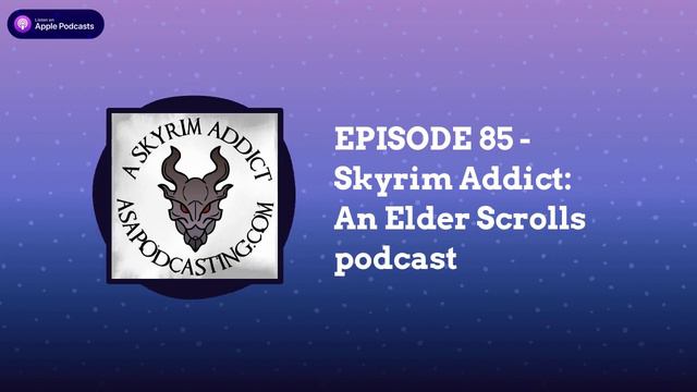EPISODE 85 - Skyrim Addict: An Elder Scrolls podcast | Skyrim Addict: An Elder Scrolls podcast смотреть онлайн